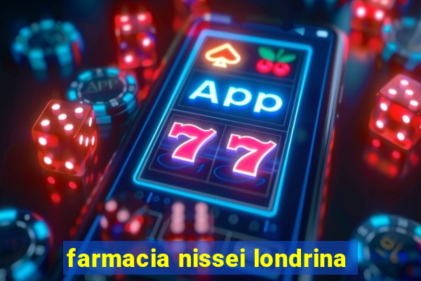 farmacia nissei londrina